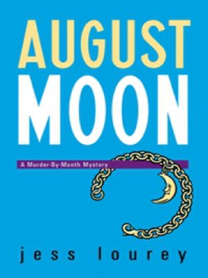 [Murder-by-Month Mystery 04] • Murder-By-Month 4 - August Moon